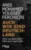 Auch wir sind Deutschland - Anis Mohamed Youssef Ferchichi