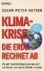 Klimakrise - Die Erde rechnet ab - Claus-Peter Hutter