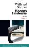 Bacons Finsternis - Wilfried Steiner