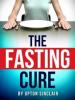 The Fasting Cure - Upton Sinclair