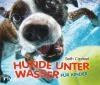 Hunde unter Wasser für Kinder - Seth Casteel