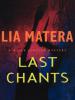 Last Chants - Lia Matera