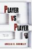 Player vs Player - Amelia C. Gormley