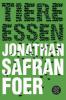 Tiere essen - Jonathan Safran Foer