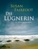 Die Lügnerin - Ein Lehrstück in Boshaftigkeit - Susan Fairfoot