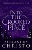 Into the Crooked Place - Alexandra Christo