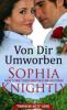 Von Dir Umworben (Tropische Hitze Serie, #1) - Sophia Knightly