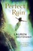 Perfect Ruin (Internment Chronicles, Book 1) - Lauren Destefano