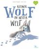 Kleiner Wolf in weiter Welt - Rachel Bright