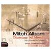 Dienstags bei Morrie, 4 Audio-CDs - Mitch Albom