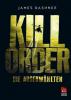 Die Auserwählten - Kill Order - James Dashner