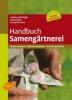 Handbuch Samengärtnerei - Andrea Heistinger