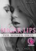 Sugar Lips. Erotischer Roman - Bärbel Muschiol