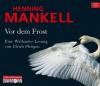Vor dem Frost, 6 Audio-CDs - Henning Mankell