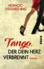 Tango, der dein Herz verbrennt - Horacio Vázquez-Rial