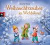 Weihnachtszauber im Wichtelland - Annette Moser