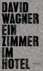 Ein Zimmer im Hotel - David Wagner