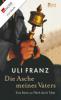 Die Asche meines Vaters - Uli Franz