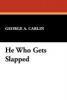 He Who Gets Slapped - George A. Carlin