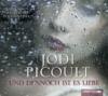 Und dennoch ist es Liebe, 6 Audio-CDs - Jodi Picoult