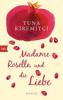 Madame Rosella und die Liebe - Tuna Kiremitci