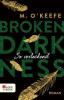 Broken Darkness: So verlockend - M. O'Keefe