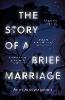 The Story of a Brief Marriage - Anuk Arudpragasam