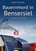 Bauernmord in Bensersiel. Ostfrieslandkrimi - Rolf Uliczka