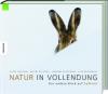 Natur in Vollendung - Johannes Wassermann, Hugo Wassermann, Georg Kantioler, Manuel Plaickner