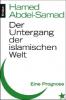 Der Untergang der islamischen Welt - Hamed Abdel-Samad