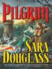 Pilgrim - Sara Douglass