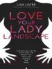 Love Your Lady Landscape - Lisa Lister