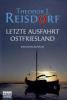 Letzte Ausfahrt Ostfriesland - Theodor J. Reisdorf