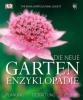 Die neue Garten-Enzyklopädie - Hrsg. The Royal Horticultural Society