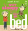 I Am Not Sleepy and I Will Not Go to Bed - Lauren Child