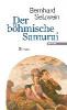 Der böhmische Samurai - Bernhard Setzwein