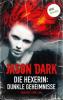 Die Hexerin - Band 1: Dunkle Geheimnisse - Jason Dark