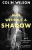Man Without a Shadow - Colin Wilson