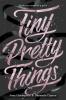 Tiny Pretty Things - Sona Charaipotra, Dhonielle Clayton