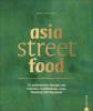 asia street food - Stefan Leistner, Heike Leistner