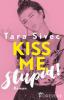 Kiss me, Stupid! - Tara Sivec