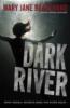 Dark River - Mary Jane Beaufrand