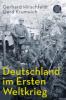 Deutschland im Ersten Weltkrieg - Gerhard Hirschfeld, Gerd Krumeich