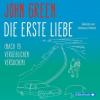 Die erste Liebe (nach 19 vergeblichen Versuchen), 4 Audio-CDs - John Green
