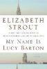 My Name is Lucy Barton - Elizabeth Strout