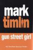 Gun Street Girl - Mark Timlin