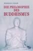 Die Philosophie des Buddhismus - Wilhelm K. Essler, Ulrich Mamat
