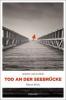 Tod an der Seebrücke - Gerd Kramer