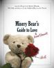 Misery Bear's Guide to Love... and Heartbreak - Misery Bear