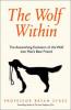 The Wolf Within: The Astonishing Evolution of the Wolf into Man's Best Friend - Bryan Sykes
